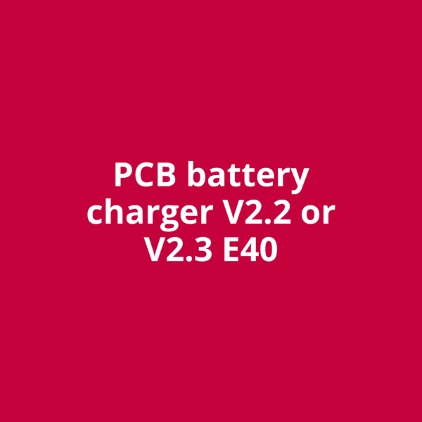 PCB battery charger V2.2 or V2.3 E40