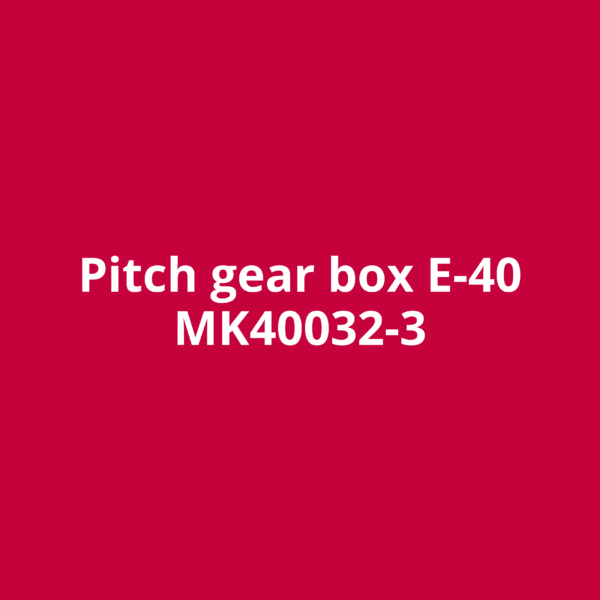 Pitch gear box E-40 MK40032-3