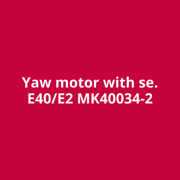 Yaw motor with se. E40/E2 MK40034-2